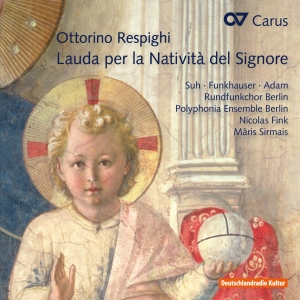 Respighi - Lauda Per La Natività Del Signore in the group CD / Klassiskt at Bengans Skivbutik AB (5574450)