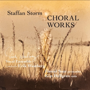 Erik Westberg Vokalensemble - Staffan Storm: Choral Works in the group CD / Klassiskt at Bengans Skivbutik AB (5574493)