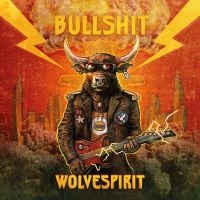 Wolvespirit - Bullshit (Digipack) in the group CD / Hårdrock at Bengans Skivbutik AB (5574530)