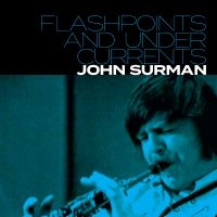 Surman John - Flashpoints And Undercurrents in the group CD / Jazz at Bengans Skivbutik AB (5574741)