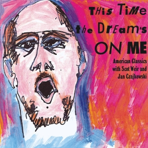 Scot Weir Jan Czaijkowski - This Time The Dream's On Me in the group CD at Bengans Skivbutik AB (5574899)