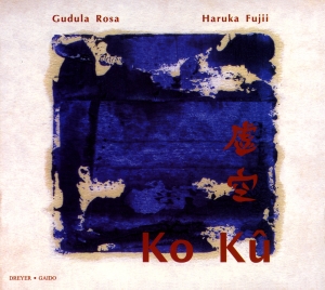 Gudula Rosa Haruka Fuji - Ko Ku - Contemporary Japanese & Chi in the group CD / Klassiskt at Bengans Skivbutik AB (5574904)