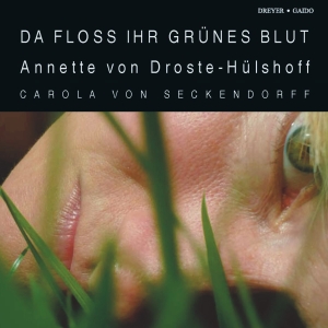 Annette Von Droste-Hülshoff - Da Floss Ihr Grünes Blut - Poems in the group CD / Klassiskt at Bengans Skivbutik AB (5574914)