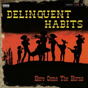 Delinquent Habits - Here Comes The Horns in the group OTHER / Övrigt /  at Bengans Skivbutik AB (5574947)