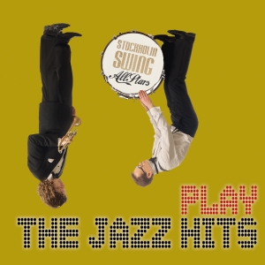 Stockholm Swing All Stars - Play The Jazz Hits in the group CD / Jazz at Bengans Skivbutik AB (5575278)