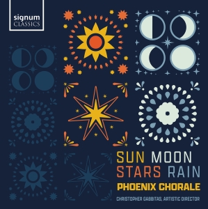 Phoenix Chorale Christopher Gabbit - Sun, Moon, Stars, Rain in the group CD / New releases at Bengans Skivbutik AB (5575439)