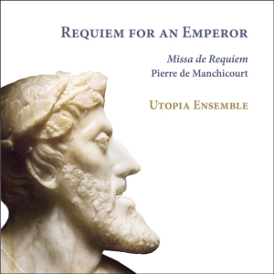 Pierre De Manchicourt - Requiem For An Emperor in the group CD / Klassiskt at Bengans Skivbutik AB (5575442)