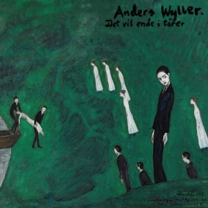 Wyller Anders - Det Vil Ende I Tårer in the group VINYL / Norsk Musik,Pop-Rock at Bengans Skivbutik AB (5575893)