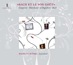 Markus Märkl - Bach Et Le Bon Goût in the group CD / Klassiskt at Bengans Skivbutik AB (5575942)
