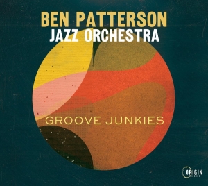 Ben Patterson Jazz Orchestra - Groove Junkies in the group CD / Jazz at Bengans Skivbutik AB (5576044)