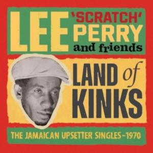 Lee 'Scratch' Perry And Friends - Land Of Kinks - The Jamaican Upsett in the group CD / Reggae at Bengans Skivbutik AB (5576113)