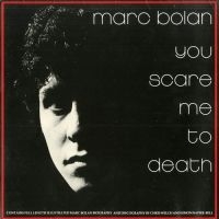 Bolan Marc - You Scare Me To Death (Orange Vinyl in the group VINYL / Pop-Rock at Bengans Skivbutik AB (5576154)