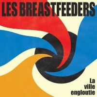 Breastfeeders Les - La Ville Engloutie in the group VINYL / Pop-Rock at Bengans Skivbutik AB (5576367)