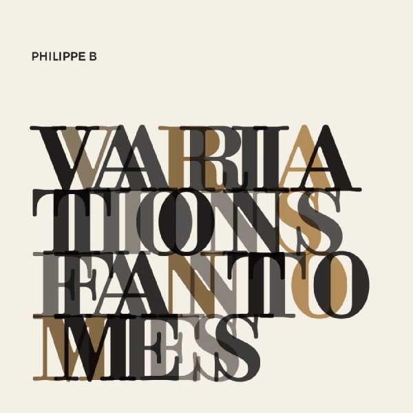 Philippe B - Variations Fantômes in the group VINYL / Bestsellers at Bengans Skivbutik AB (5576432)