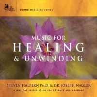 Halpern Steven & Joseph Nagler - Music For Healing & Unwinding in the group CD / Pop-Rock at Bengans Skivbutik AB (5576604)
