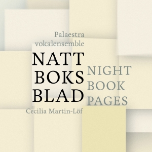 Palaestra Vokalensemble Martin-Löf - Nattboksblad / Night Book Pages in the group CD / Klassiskt at Bengans Skivbutik AB (5576732)