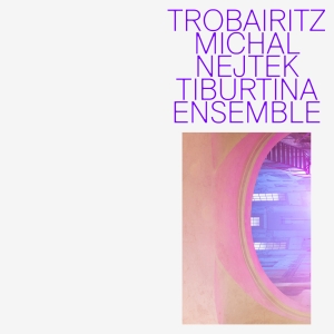 Michale Nejtek Tiburtina Ensemble - Trobairitz in the group CD / New releases at Bengans Skivbutik AB (5576866)