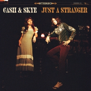 Cash & Skye - Just A Stranger in the group VINYL / Country at Bengans Skivbutik AB (5577479)