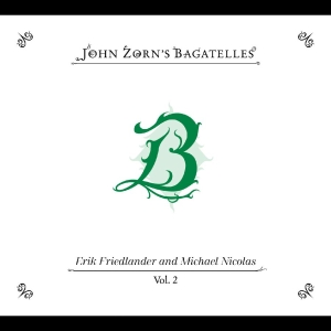 Zorn John - The Bagatelles Vol. 2?Erik Friedlan in the group CD / Jazz at Bengans Skivbutik AB (5577481)