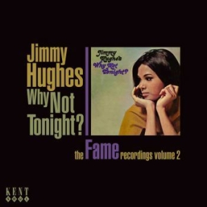Hughes Jimmy - Why Not Tonight: The Fame Recording in the group CD / RNB, Disco & Soul at Bengans Skivbutik AB (557754)