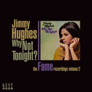 Hughes Jimmy - Why Not Tonight: The Fame Recording in the group CD / RnB-Soul at Bengans Skivbutik AB (557754)