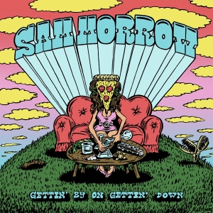 Sam Morrow - Gettin' By On Gettin' Down in the group OTHER / Övrigt /  at Bengans Skivbutik AB (5577636)