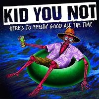 Kid You Not - Here's To Feeling Good All The Time in the group VINYL / Pop-Rock at Bengans Skivbutik AB (5577700)