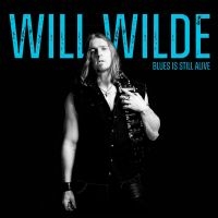 Wilde Will - Blues Is Still Alive in the group CD / Blues at Bengans Skivbutik AB (5577757)