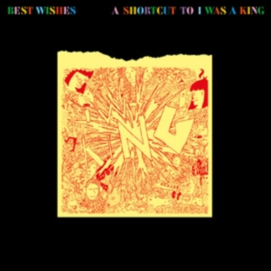 I Was A King - Best Wishes - A Shortcut To I Was A in the group VINYL / Norsk Musik,Pop-Rock at Bengans Skivbutik AB (5578030)