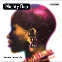 Mighty Bop The - La Vague Sensorielle in the group VINYL / Bestsellers at Bengans Skivbutik AB (5578126)