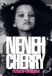 Neneh Cherry - Tusen Trådar in the group OUR PICKS / Music Books at Bengans Skivbutik AB (5578229)
