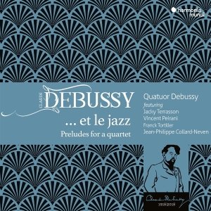 Quatuor Debussy | Acky Terrasson | Vincent Peirani - Debussy... Et Le Jazz (Preludes For A Quartet) in the group CD / Klassiskt at Bengans Skivbutik AB (5578372)