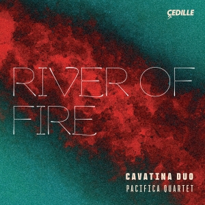 Cavatina Duo Pacifica Quartet - River Of Fire in the group CD / World Music at Bengans Skivbutik AB (5578713)