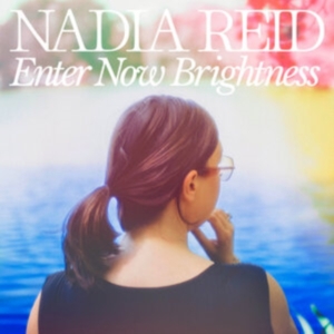Nadia Reid - Enter Now Brightness in the group CD / Pop-Rock at Bengans Skivbutik AB (5578993)