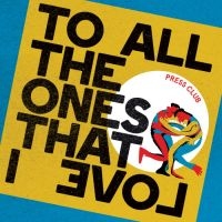 Press Club - To All The Ones That I Love in the group CD / Pop-Rock at Bengans Skivbutik AB (5580207)