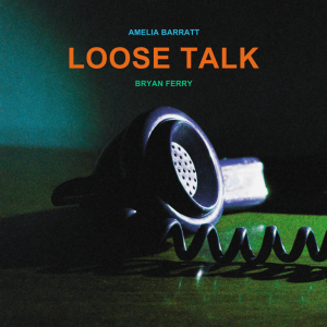 Bryan Ferry And Amelia Barratt - Loose Talk (Clear Vinyl) in the group VINYL / Pop-Rock at Bengans Skivbutik AB (5580314)