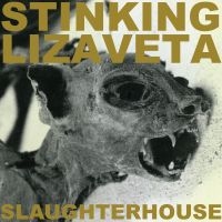 Stinking Lizaveta - Slaughterhouse in the group CD / Hårdrock at Bengans Skivbutik AB (5580556)