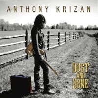 Anthony Krizan - Dust And Bone in the group CD / Pop-Rock at Bengans Skivbutik AB (5580791)