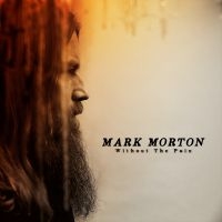 Mark Morton - Without The Pain in the group VINYL / Upcoming releases at Bengans Skivbutik AB (5580845)