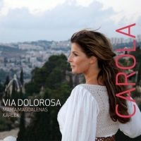 Carola - Via Dolorosa Maria Magdalenas Kärlek (CD) in the group CD / Pop-Rock,Svensk Musik at Bengans Skivbutik AB (5580853)