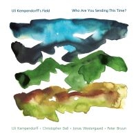 Uli Kempendorff's Field - Who Are You Sending This Time? in the group VINYL / Jazz at Bengans Skivbutik AB (5580865)