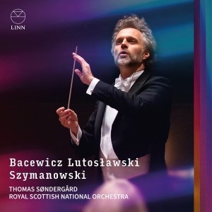 Thomas Söndergard Royal Scottish N - Bacewicz, Lutoslawski & Szymanowski in the group CD / New releases at Bengans Skivbutik AB (5581630)