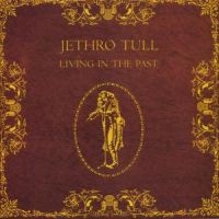JETHRO TULL - LIVING IN THE PAST in the group CD / Pop-Rock at Bengans Skivbutik AB (558176)