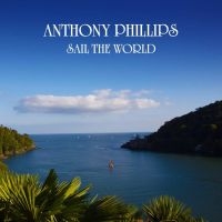 Phillips Anthony - Sail The World 2Cd Remastered And E in the group CD / Pop-Rock at Bengans Skivbutik AB (5583180)
