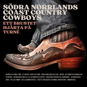 Södra Norrlands Coast Country Cowboys - Ett Brustet Hjärta På Turné in the group OUR PICKS / Bengans Distribution at Bengans Skivbutik AB (5584083)