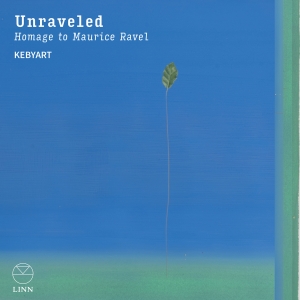 Kebyart - Unraveled - Homage To Maurice Ravel in the group CD / New releases at Bengans Skivbutik AB (5584312)