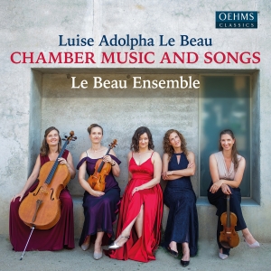 Luise Adolpha Le Beau - Chamber Music & Songs in the group CD / Klassiskt at Bengans Skivbutik AB (5584327)