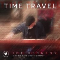Joe Kennedy & David Hughes Quartet - Time Travel in the group CD / Jazz at Bengans Skivbutik AB (5584561)