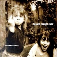 Shaw's Trailer Park - I Thought I Saw You... in the group VINYL / Pop-Rock at Bengans Skivbutik AB (5585014)