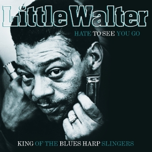 Little Walter - Hate To See You Go in the group OTHER / Övrigt /  at Bengans Skivbutik AB (5586804)